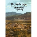 The Scenic Loop: Davis Mountains State Park Highway - Paperback