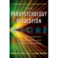 The Parapsychology Revolution: A Concise Anthology of Paranormal and Psychical Research - Paperback
