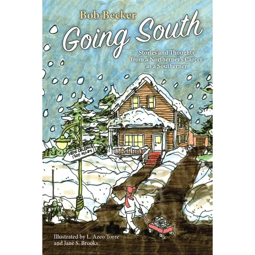 Going South: Stories and Thoughts from a Northerner's Career as a Southerner - Paperback