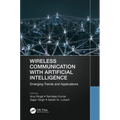 Wireless Communication with Artificial Intelligence: Emerging Trends and Applications - Paperback