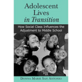Adolescent Lives in Transition: How Social Class Influences the Adjustment to Middle School - Hardcover