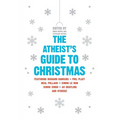 The Atheist's Guide to Christmas - Paperback