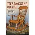 The Rocking Chair: A Story of Inner Strength and Living Responsibly - Paperback