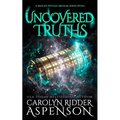 Uncovered Truths: A Midlife Psychic Medium Series Novel - Paperback