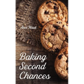 Baking Second Chances - Hardcover