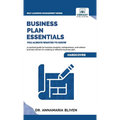 Business Plan Essentials You Always Wanted To Know: A Practical Guide to Writing Effective Business Plans, Market Analysis, Financial Projections, and - Hardcover