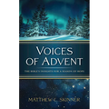 Voices of Advent: The Bible's Insights for a Season of Hope - Paperback