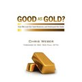 Good As Gold?: How We Lost Our Gold Reserves and Destroyed the Dollar - Paperback