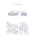 How to Hire the Right One - Paperback