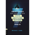 Siete Cosas Que Desearía Que Todo Cristiano Supiera Sobre La Biblia - Paperback