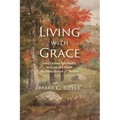 Living with Grace: John Denver Spirituality in Song and Word: An Abecedarian of Themes - Paperback