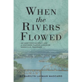 When the Rivers Flowed - Paperback