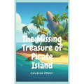 The Missing Treasure of Pirate Island: Kid stories - Paperback