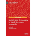 Society and Democracy in South Korea and Indonesia - Hardcover