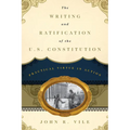 Writing and Ratification of the U.S. Constitution: Practical Virtue in Action - Hardcover