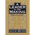 A Leader in the Making: Essentials to Being a Leader After God's Own Heart - Hardcover