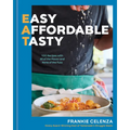 Eat: Easy, Affordable, Tasty: 100 Recipes with All of the Flavor and None of the Fuss - A Cookbook - Hardcover