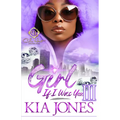 Girl, If I Was You 3: An African American Romance: Finale - Paperback