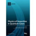 Physics of Impurities in Quantum Gases - Hardcover
