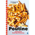 Poutine: A Deep-Fried Road Trip of Discovery - Paperback