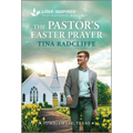The Pastor's Easter Prayer: An Uplifting Inspirational Romance - Mass Market Paperbound