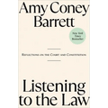 Listening to the Law: Reflections on the Court and Constitution - Hardcover