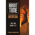 About Time 1: The Unauthorized Guide to Doctor Who (Seasons 1 to 3) - Paperback