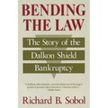 Bending the Law: The Story of the Dalkon Shield Bankruptcy - Paperback