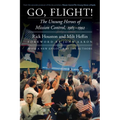 Go, Flight!: The Unsung Heroes of Mission Control, 1965-1992 - Paperback