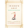 In God's Grip: What Golf Can Teach Us about the Gospel - Paperback