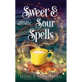 Sweet and Sour Spells: Baking Up a Magical Midlife, book 4 (Baking Up a Magical Midlife, Paranormal Women's Fiction Series) - Paperback