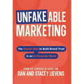 Unfakeable Marketing: The Human Way to Build Brand Trust in an AI-Powered World - Hardcover