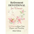 Retirement Devotional for Women: 52 Weeks to Renew Faith, Purpose, and Friendship (Retirement gift for woman) - Paperback
