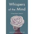 Whispers of the Mind: A Neurologist's Memoir - Paperback