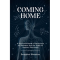 Coming Home: A Psychotherapist's Reflections on Madness and the State of Western Psychosis - Paperback
