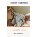 The First Relationship: Infant and Mother, with a New Introduction - Paperback