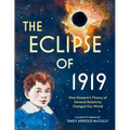 The Eclipse of 1919: How Einstein's Theory of General Relativity Changed Our World - Hardcover