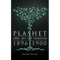Plashet - Gone, But Not Forgotten: 1896-1900 - Hardcover