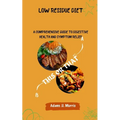 Low Residue Diet: A Comprehensive Guide to Digestive Health and Symptom Relief - Paperback