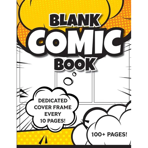 Blank Comic Book (Yellow): 8.5"x11" 100+ Pages of Blank Panels to Create Your Own Comic! Different Frames on Every Spread; Space for Covers Every 10 P - Paperback