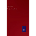 The Librarian's Manual - Hardcover