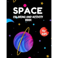 SPACE Coloring and Activity book For KIDS: Coloring Book with Planets with Amazing Activities Press For kids ( 3-5 ) ( 5-8 ) ( 8-12) - Paperback