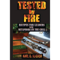Tested by Fire: Recipes for Leaders, with Metaphors on the Grill - Paperback
