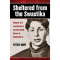 Sheltered from the Swastika: Memoir of a Jewish Boy's Survival amid Horror in World War II - Paperback