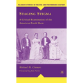 Staging Stigma: A Critical Examination of the American Freak Show - Hardcover