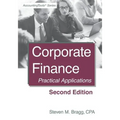 Corporate Finance: Second Edition: Practical Applications - Paperback