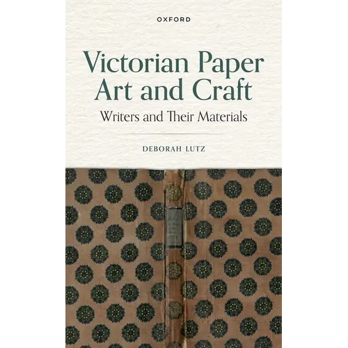 Victorian Paper Art and Craft: Writers and Their Materials - Hardcover