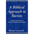 A Biblical Approach to Racism: A Bible-Based Look at America's Oldest Social Plague - Paperback