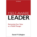 The Self-Aware Leader: Reinventing Your Value as a Middle Manager - Paperback