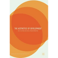 The Aesthetics of Development: Art, Culture and Social Transformation - Hardcover